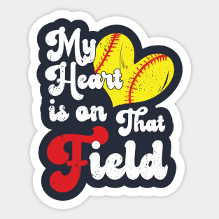 funny My Heart is on That Field softball baseball mom dad Softball With Sayings Sticker